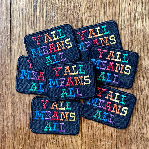 Y'all Means All Patch by Southern Fried Stitching